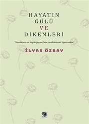 Hayatın Gülü ve Dikenleri - 1