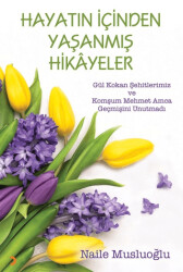 Hayatın İçinden Yaşanmış Hikayeler - 1