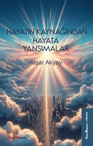 Hayatın Kaynağından Hayata Yansımalar - 1