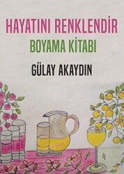 Hayatını Renklendir - Boyama Kitabı - 1