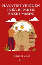 Hayatını Yeniden İnşa Etmeye Hazır Mısın? - 1