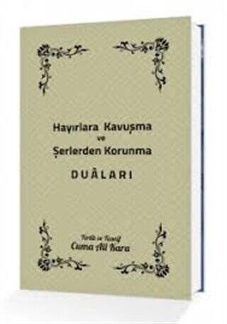 Hayırlara Kavuşma ve Şerlerden Korunma Duaları - 1