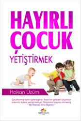 Hayırlı Çocuk Yetiştirmek - 1