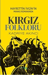 Hayrettin İvgin’in Manas Romanında Kırgız Folkloru - 1