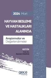 Hayvan Besleme ve Hastalıkları Alanında Araştırmalar ve Değerlendirmeler - Mart 2024 - 1