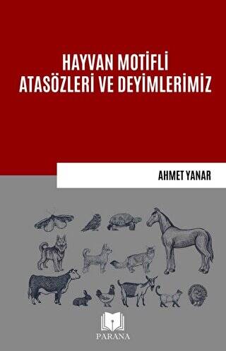 Hayvan Motifli Atasözleri ve Deyimlerimiz - 1