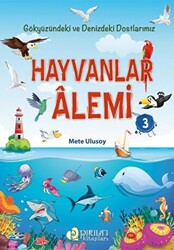 Hayvanlar Alemi 3 - Gökyüzündeki ve Denizdeki Dostlarımız - 1