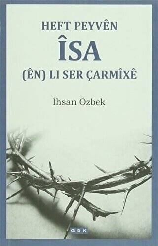 Heft Peyven İsa en Li Ser Çarmixe - 1