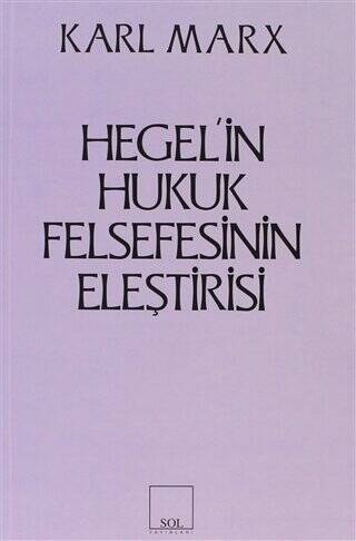 Hegel’in Hukuk Felsefesinin Eleştirisi - 1