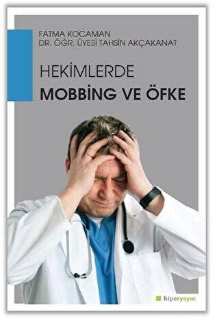 Hekimlerde Mobbing ve Öfke - 1