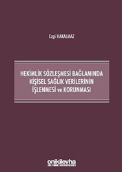 Hekimlik Sözleşmesi Bağlamında Kişisel Sağlık Verilerinin İşlenmesi ve Korunması - 1