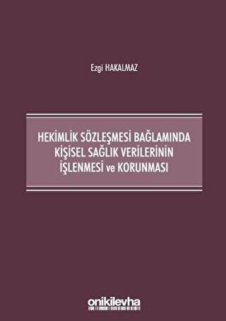 Hekimlik Sözleşmesi Bağlamında Kişisel Sağlık Verilerinin İşlenmesi ve Korunması - 1