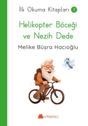 Helikopter Böceği ve Nezih Dede - İlk Okuma Kitapları - 1