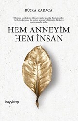 Hem Anneyim Hem İnsan - 1