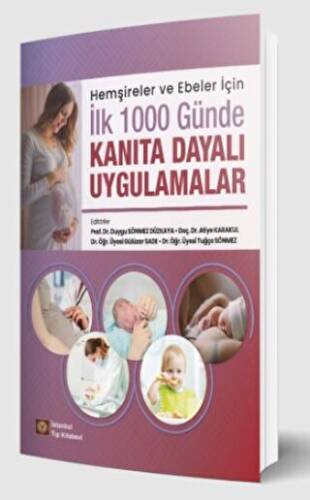 Hemşireler ve Ebeler İçin İlk 1000 Günde Kanıta Dayalı Uygulamalar - 1