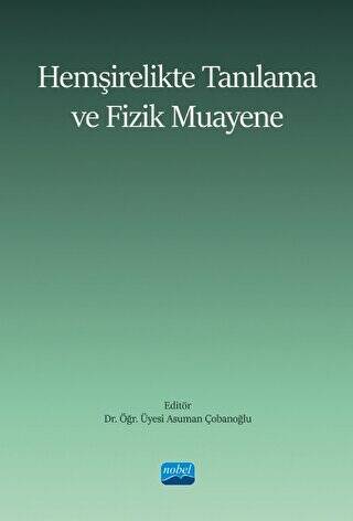 Hemşirelikte Tanılama ve Fizik Muayene - 1