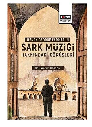 Henry George Farmer’ın Şark Müziği Hakkındaki Görüşleri - 1