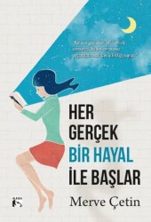 Her Gerçek Bir Hayal İle Başlar - 1