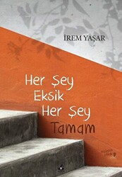 Her Şey Eksik Her Şey Tamam - 1