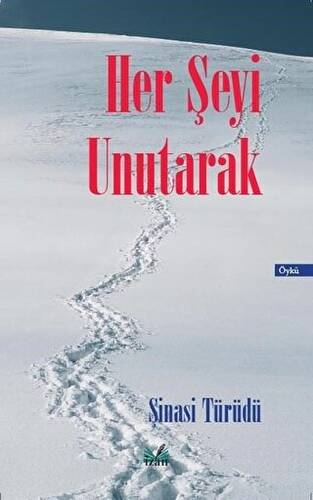 Her Şeyi Unutarak - 1