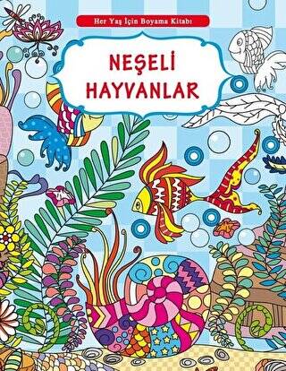 Her Yaş İçin Boyama Kitabı - Neşeli Hayvanlar - 1