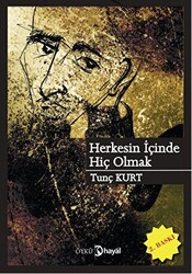 Herkesin İçinde Hiç Olmak - 1