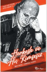 Herkesle ve Hiç Kimsesiz Ben Değil, Yüreğim Yazdı ! - 1