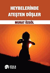 Heybelerinde Ateşten Düşler - 1