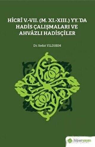 Hicri 5.-7. M. 11.-13. Yy.’da Hadis Çalışmaları ve Ahvazlı Hadisçiler - 1