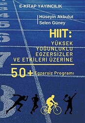 HIIT: Yüksek Yoğunluklu Egzersizler ve Etkileri Üzerine 50 Egzersiz Programı - 1