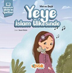 Hikayelerle İslam’ın Şartları - Yeye İslam Ülkesinde - 1