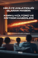 Hikâye Anlatıcılığı Olarak Haber: Korku Kültürü Ve Meteor Haberleri - 1