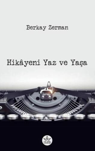 Hikâyeni Yaz ve Yaşa - 1