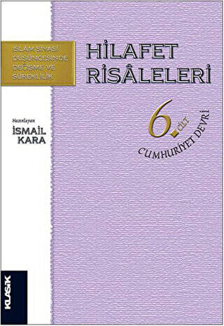 Hilafet Risaleleri Cilt 6: Cumhuriyet Devri - 1