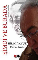 Hilmi Yavuz Üzerine Yazılar - Şimdi ve Burada - 1