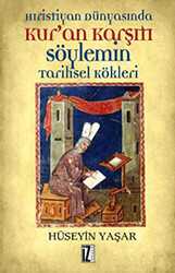 Hıristiyan Dünyasında Kur’an Karşıtı Söylemin Tarihsel Kökleri - 1