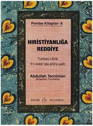 Hıristiyanlığa Reddiye - Tuhfetü-l-Erib Fi`r-Reddi`Ala Ehli`s-Salib - 1