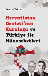 Hırvatistan Devleti`nin Kuruluşu ve Türkiye ile Münasebetleri - 1