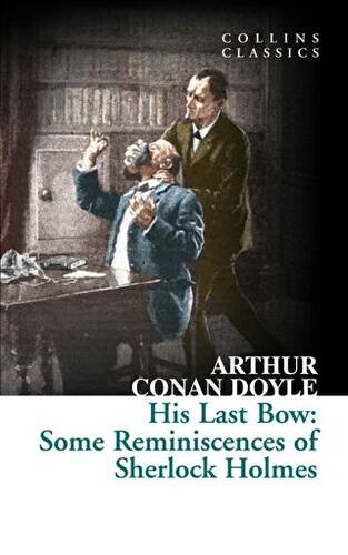 His Last Bow: Some Reminiscences of Sherlock Holmes - 1