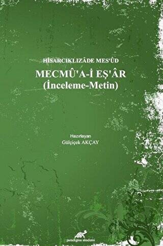 Hisarcıklızade Mes’ud - Mecmu’a-İ Eş’ar İnceleme - Metin - 1