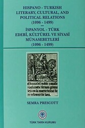 Hispano-Turkish Literary, Cultural, and Political Relations 1096-1499 - İspanyol-Türk Edebi, Kültürel ve Siyasi Münasebetleri 1096-1499 - 1