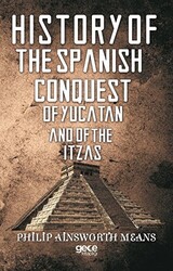 History of The Spanish Conquest of Yucatan And of The Itzas - 1