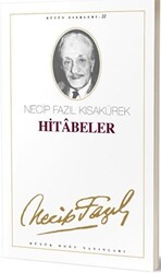 Hitabeler : 21 - Necip Fazıl Bütün Eserleri - 1