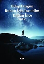 Hitap Ettiğim Ruhun İçin İnceldim Kıldan İnce - 1