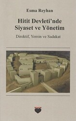 Hitit Devleti`nde Siyaset ve Yönetim - 1