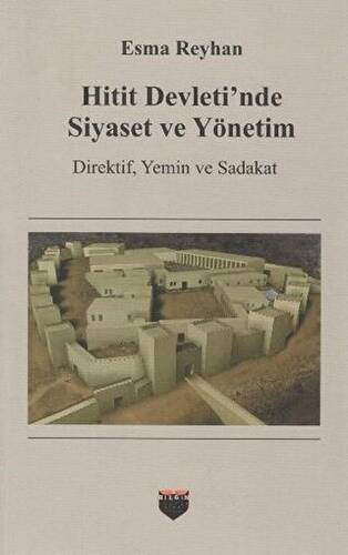 Hitit Devleti`nde Siyaset ve Yönetim - 1