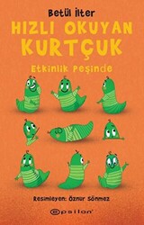 Hızlı Okuyan Kurtçuk - Etkinlik Peşinde - 1