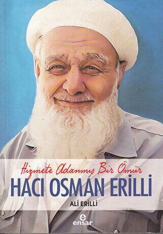 Hizmete Adanmış Bir Ömür Hacı Osman Erilli - 1