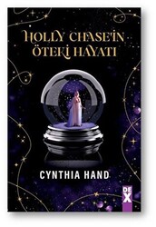 Holly Chase’in Öteki Hayatı - 1