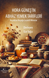 Hora Güneş’in Abhaz Yemek Tarifleri - 1